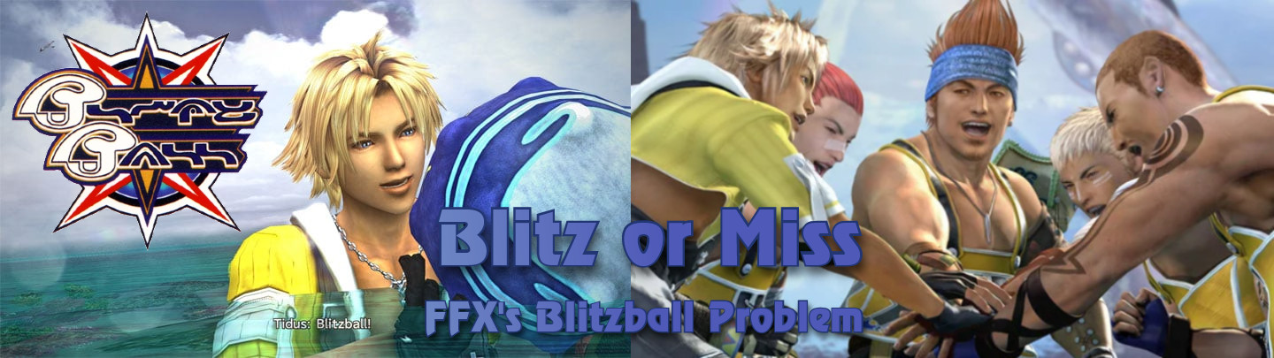 Featured image of post Blitz and Miss: FFX's Blitzball Problem
